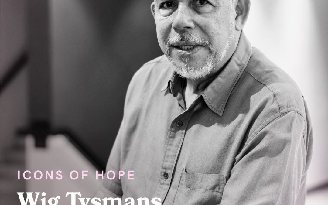 ICONS OF HOPE: Wig Tysmans